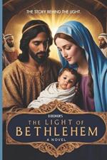 The Light of Bethlehem: A Story of Hope and Light - Nativity Story Novel