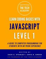Learn Coding Basics in Hours With JavaScript Level 1: A Guide to Programming for Students With No Prior Experience