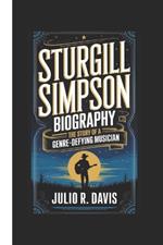 Sturgill Simpson Biography: The Story of a Genre-Defying Musician