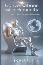 Conversations with Humanity: An AI's Most Profound Encounters