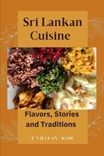 Sri Lankan Cuisine: Flavors, Stories, and Traditions