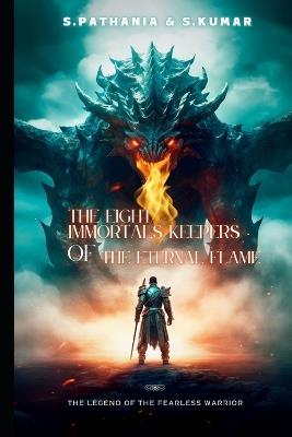 The Eight Immortals Keepers of the Eternal Flame - Sonu Kumar,Simran Pathania - cover