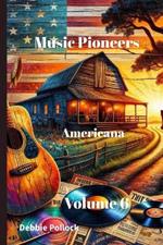 Music Pioneers: Volume 6: Americana