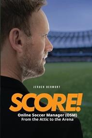 Score!: Online Soccer Manager (OSM) From the Attic to the Arena