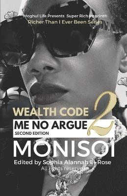 Wealth Code 2: Me No Argue - Monisoi I (R) - cover