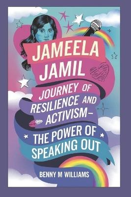 Jameela Jamil: A Journey of Resilience and Activism-The Power of Speaking Out - Benny M Williams - cover