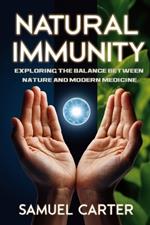 Natural Immunity: Exploring the Balance Between Nature and Modern Medicine