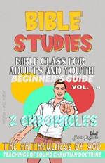 Bible Class for Adults and Youth: Beginner's Guide: 2 Chronicles: THE FAITHFULNESS OF GOD