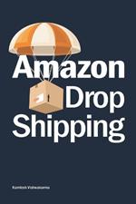 Amazon DropShipping: This book explores selecting profitable niches, sourcing quality products, scaling your business efficiently, and tackling challenges and risks