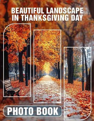 Beautiful Landscape In Thanksgiving Day Photo Book: High-Quality Images Showcasing The Elegance Of Gardenia Blossoms and Their Natural Charm - Tyrell Vaughn - cover