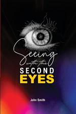 Seeing With The Second Eyes
