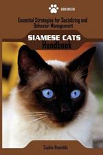 Siamese Cats Handbook: Essential Strategies for Socializing and Behavior Management