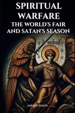 Spiritual Warfare: The World's Fair and Satan's Season
