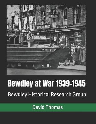 Bewdley at War: 1939 - 1945 - David Thomas - cover