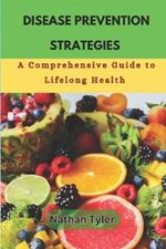 Disease Prevention Strategies: A Comprehensive Guide to Lifelong Health