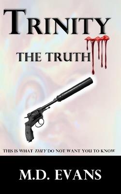 Trinity the Truth: This is what they do not want you to know. - Evans - cover