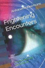Frightening Encounters: True Stories of the Supernatural