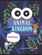 Animal Kingdom: Mysterious/Unknown Facts