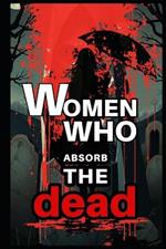 Women who absorb the dead