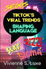 TikTok's Viral Trends Shaping Language