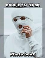 Baddie Ski Mask Photo Book: Chic Winter Fashion Accessory Featuring Trendy Designs Perfect For Stylish Individuals