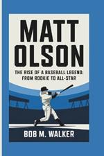 Matt Olson: The Rise Of A Baseball Legend - From Rookie To All-Star