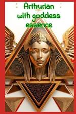 Arthurian with Goddess Essence