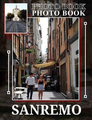 Sanremo Photo Book: Experience The Essence Of Sanremo With 40 Stunning Images Celebrating Its Culture And Beauty - Oisin Mosley - cover