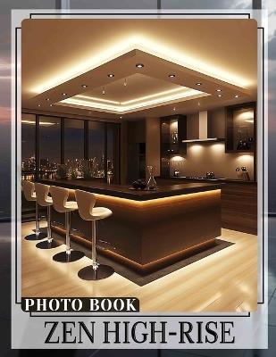 Zen High-Rise Photo Book: 40 Serene Images Capturing Tranquil Urban Landscapes for Meditation and Peaceful Reflection - Mariya Knight - cover