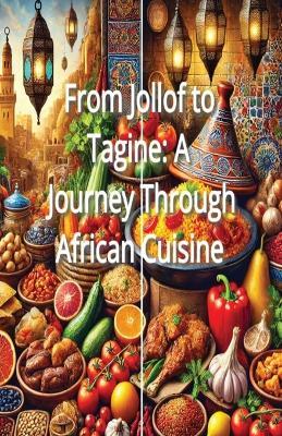 From Jollof to Tagine: A Journey Through African Cuisine - Nicholas South - cover