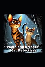 Paces and Cringer - Cat Detectives