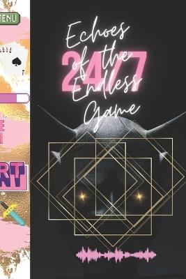 Echoes of the Endless Game 24/7 - Shikela Thomas - cover