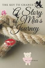The Key to Change: A Story of Mia's Journey