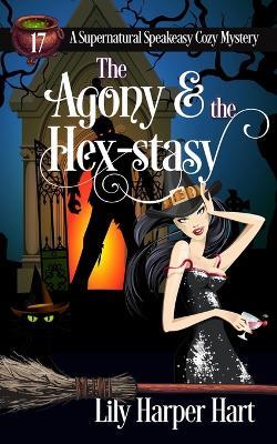 The Agony & the Hex-stasy - Lily Harper Hart - cover