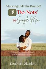 Marriage Myths Busted! 18 'Do-Nots' for Single Men