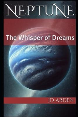 Neptune: The Whisper of Dreams - Jd Arden - cover
