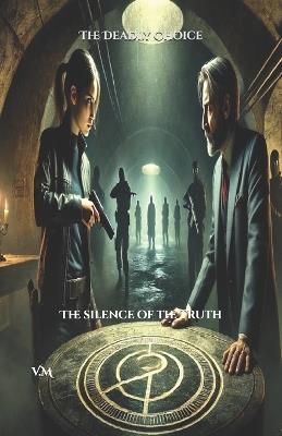 The Deadly Choice: The silence of the truth - Vincenzo Marigliano - cover