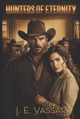 Hunters of Eternity - J E Vassar - cover