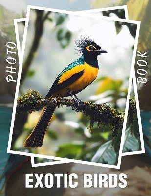 Exotic Birds Photo Book: Explore Vibrant Feathers and Unique Species Through 40 Stunning Images - Marc Shaffer - cover