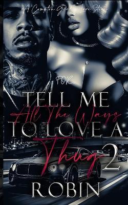 Tell Me All The Ways To Love A Thug 2: A Compton Girl's Story - Robin - cover
