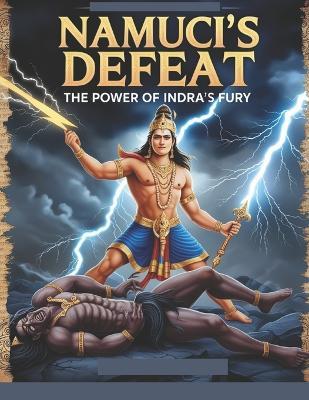 Namuci's Defeat: The Power of Indra's Fury - Swati Bisht - cover