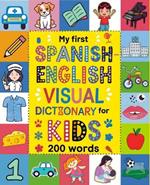 Spanish for Kids: A Visual Spanish-English Dictionary to Learn First Spanish Words - Fun and Bilingual Book for Beginners: An Educational and Fun Way for Children to Learn Spanish Vocabulary with Pictures - Perfect for Beginners and Young Learners