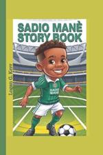 Sadio Mané Story Book: The Boy Who Chased His Dream