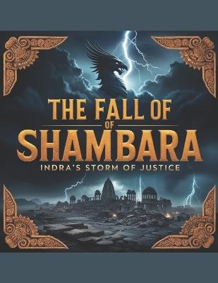The Fall of Shambara: Indra's Storm of Justice - Swati Bisht - cover