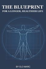 The Blueprint To Live a Longer, Healthier Life