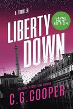 Liberty Down: Large Print Edition