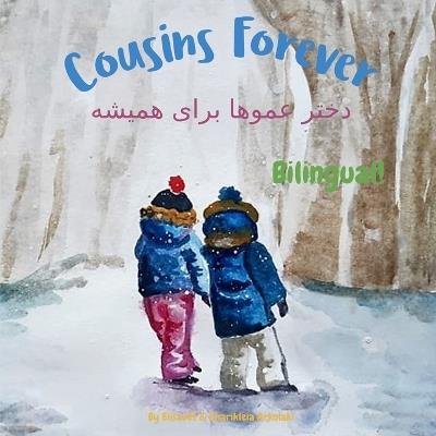 Cousins Forever - ???? ????? ???? ?????: A Persian / Farsi English bilingual children's book - cover