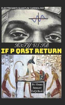 Electrician's Quantum Cardiology: H3TY vs IB: If P QRST Return - Enqi Real,Osiris Duquesnay - cover