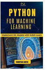 Python for Machine Learning: Implement ML Models with Scikit-Learn