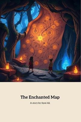The Enchanted Map: A Journey of Friendship and Self-Discovery - Syed Ali - cover